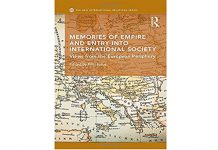 Memories of Empire and Entry into International Society Memories of Empire
